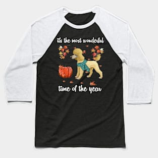 Poodle Dog Autumn Fall Most Wonderful Time Maple Gift Baseball T-Shirt